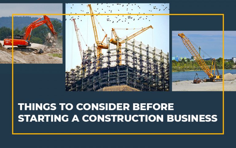 Things to Consider Before Starting a Construction Business - Heavy ...