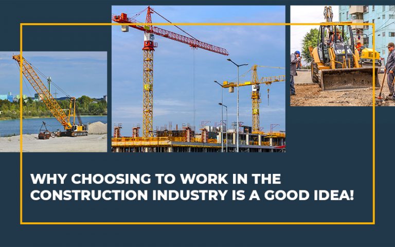Why Choosing to Work in the Construction Industry is a Good Idea ...