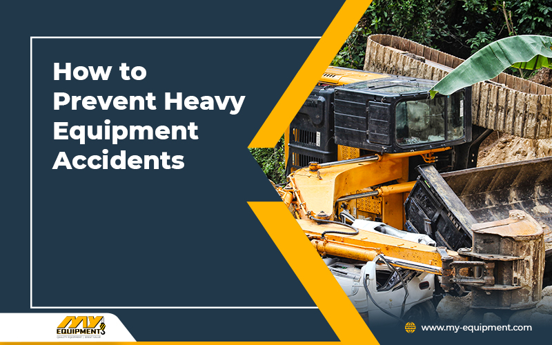 How to Prevent Heavy Equipment Accidents