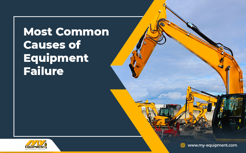 Most Common Causes of Equipment Failure