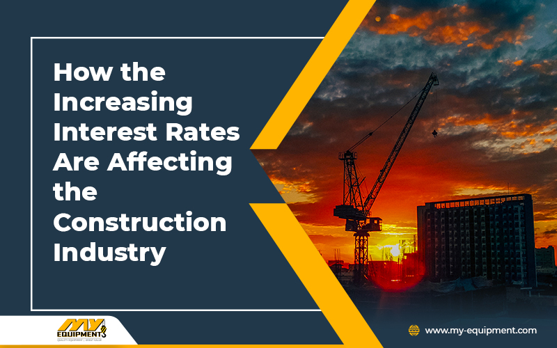 How the Increasing Interest Rates Are Affecting the Construction Industry