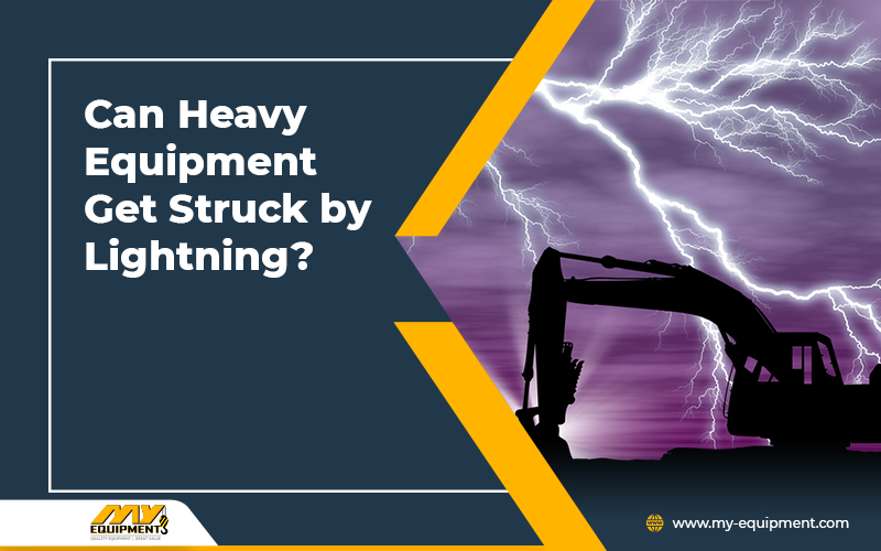 Can Heavy Equipment Get Struck by Lightning?