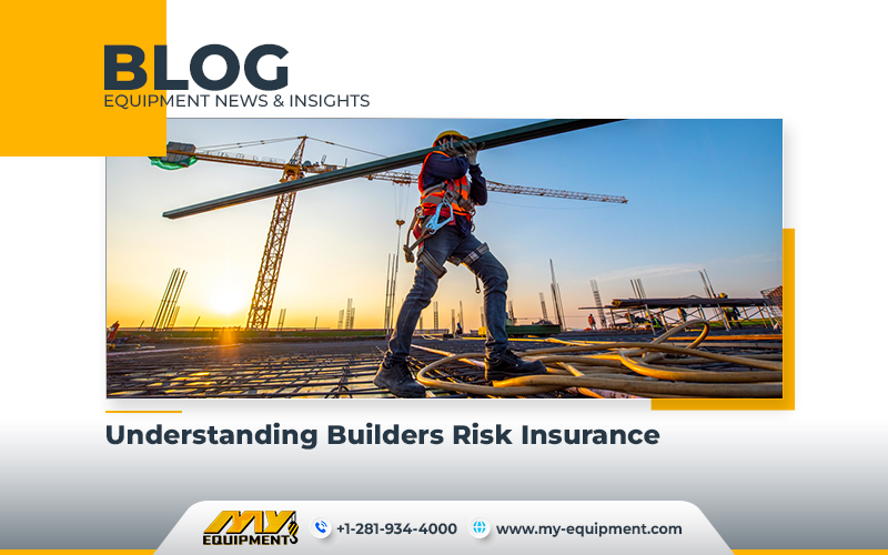 Understanding Builders Risk Insurance