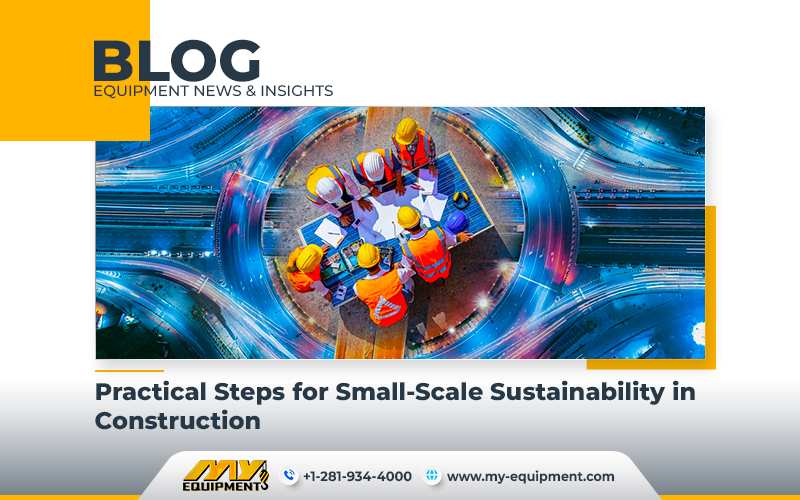 Practical Steps for Small-Scale Sustainability in Construction