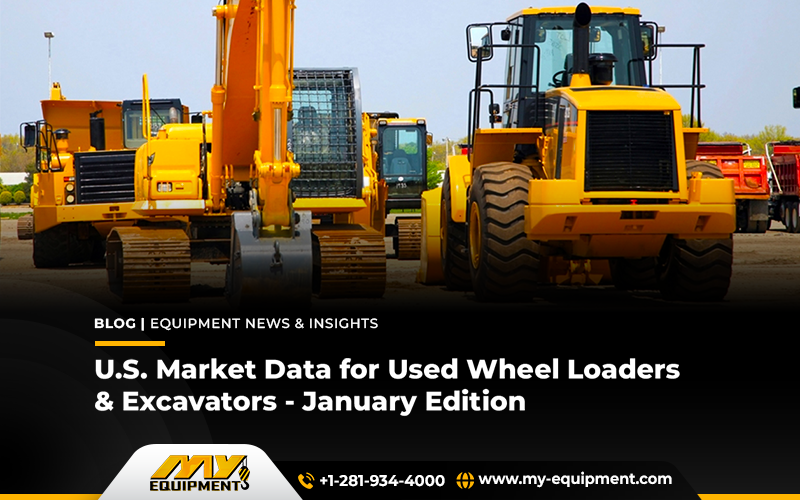 U.S. Market Data for Used Wheel Loaders &#038; Excavators &#8211; January Edition
