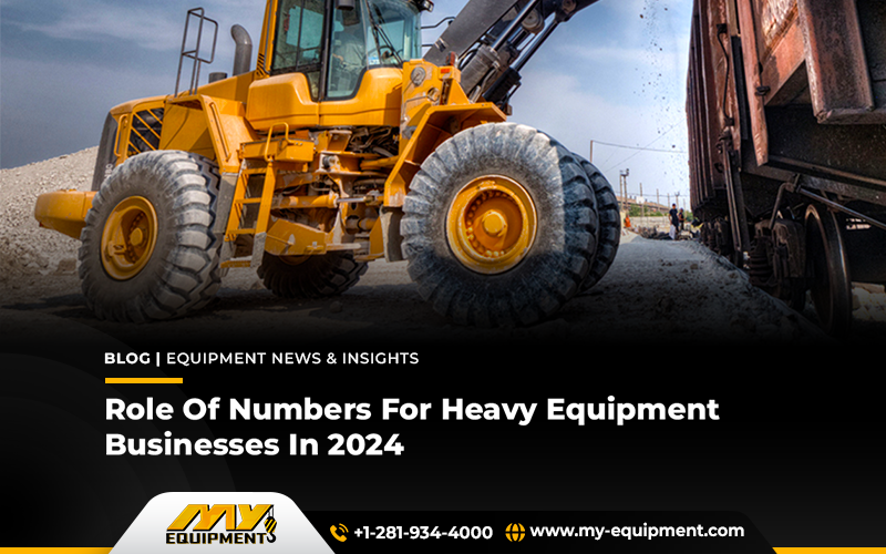 Role Of Numbers For Heavy Equipment Businesses In 2024
