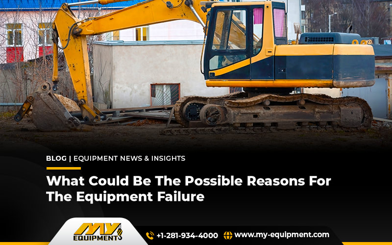 What Could Be The Possible Reasons For The Equipment Failure?