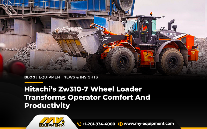 Hitachi’s Zw310-7 Wheel Loader Transforms Operator Comfort And Productivity