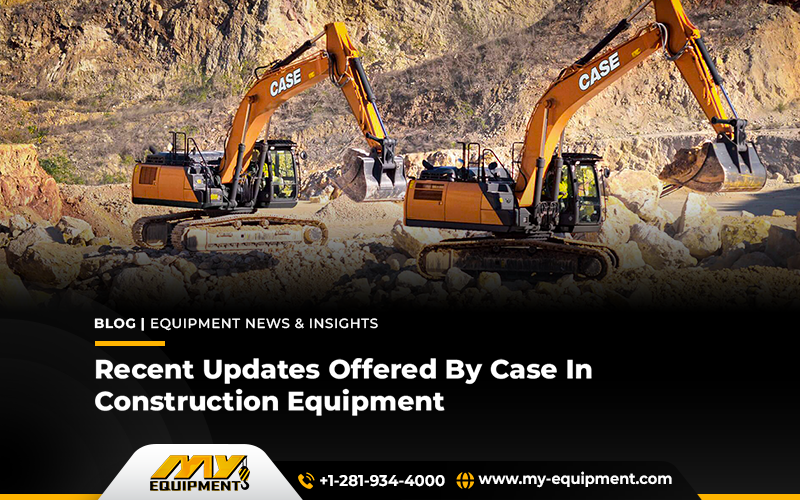 Recent Updates Offered By Case In Construction Equipment