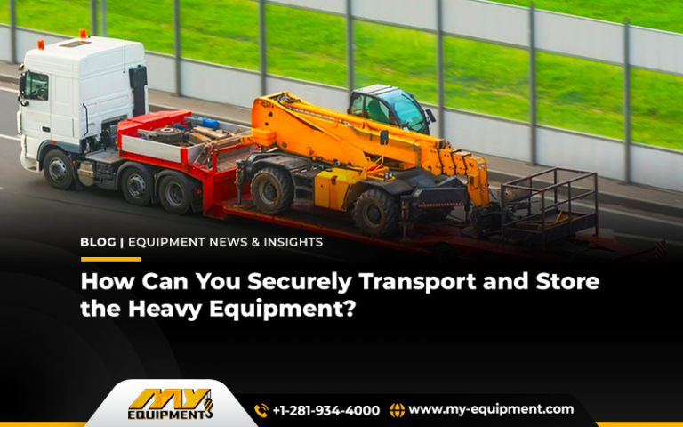 How Can You Securely Transport And Store The Heavy Equipment? - Heavy ...