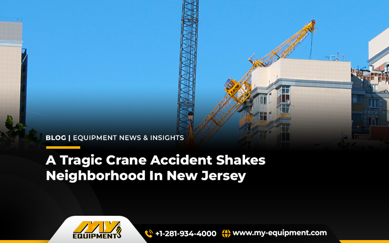 A Tragic Crane Accident Shakes Neighborhood In New Jersey