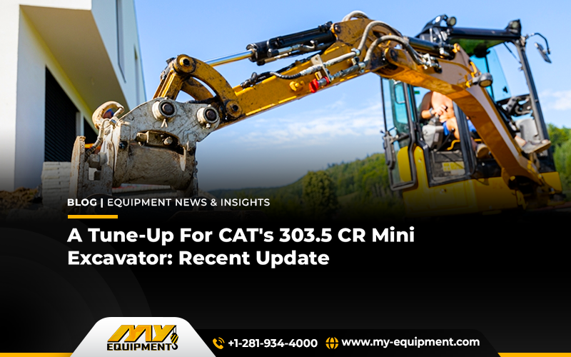 A Tune-Up For CAT&#8217;S 303.5 CR Mini Excavator: Recent Update