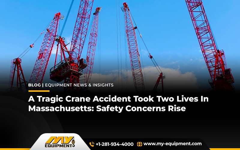 A Tragic Crane Accident Took Two Lives In Massachusetts: Safety Concerns Rise