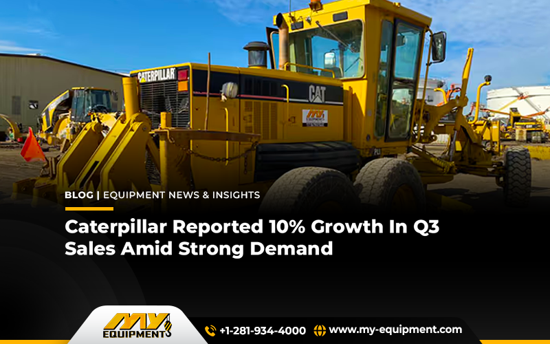 Caterpillar Reported 10% Growth In Q3 Sales Amid Strong Demand