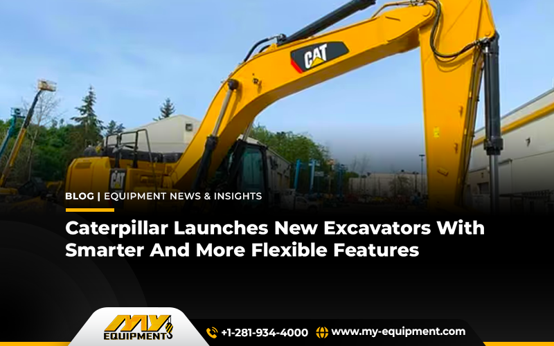 Caterpillar Launches New Excavators With Smarter And More Flexible Features