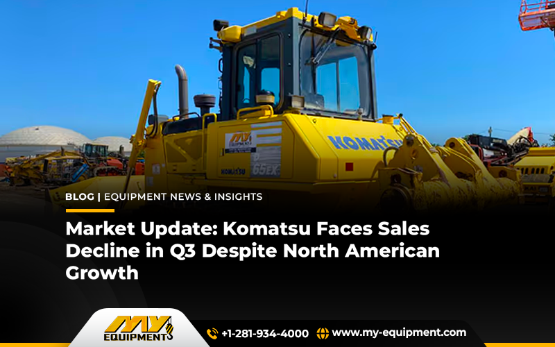 Market Update: Komatsu Faces Sales Decline in Q3 Despite North American Growth