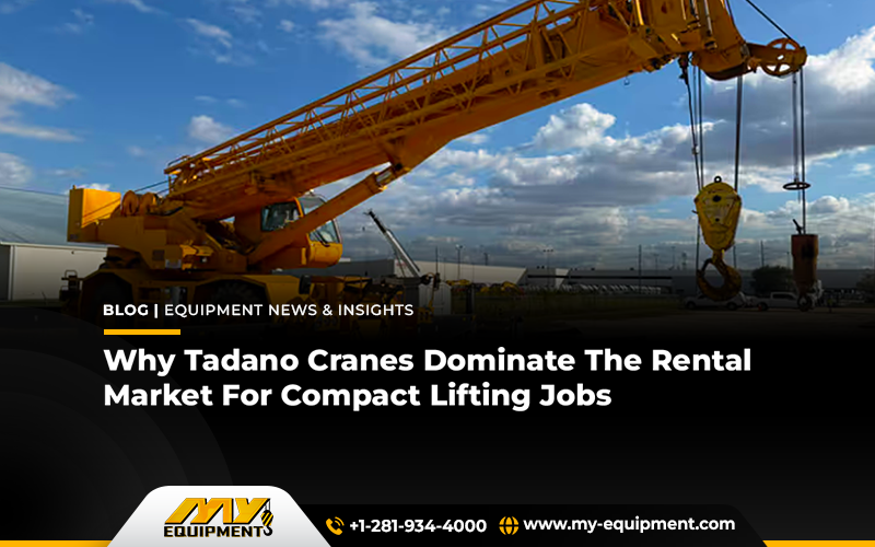 Why Tadano Cranes Dominate the Rental Market for Compact Lifting Jobs