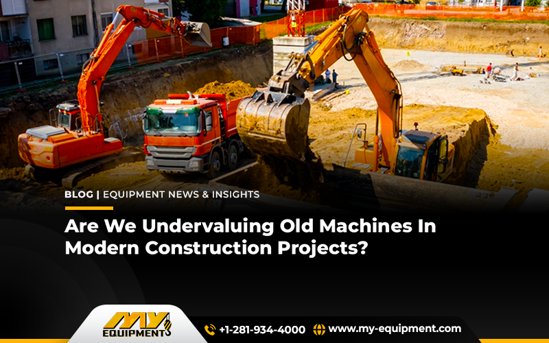 Are We Undervaluing Old Machines In Modern Construction Projects?