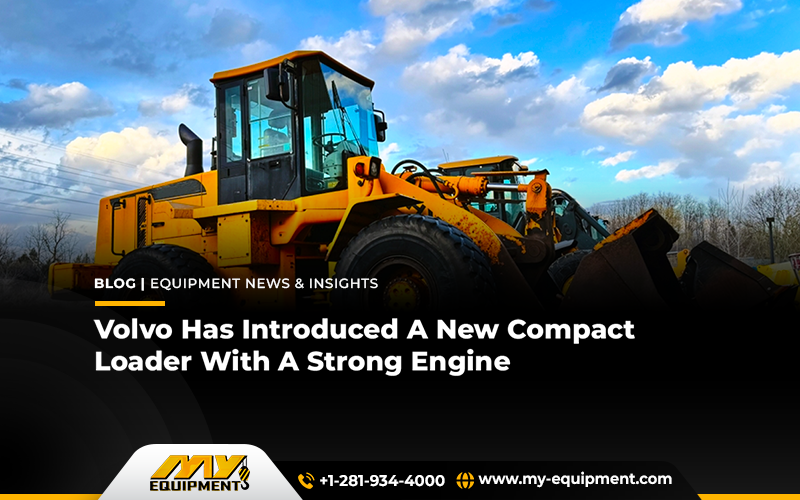 Volvo Has Introduced A New Compact Loader With A Strong Engine