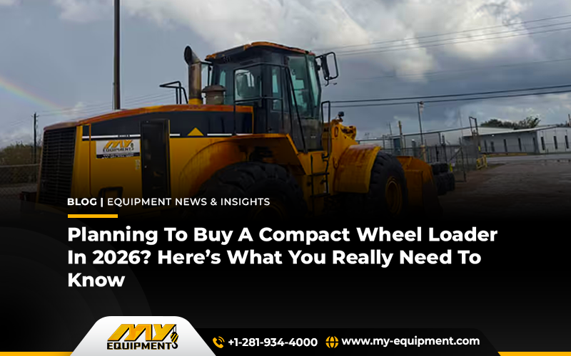 Planning to Buy a Compact Wheel Loader in 2026? Here’s What You Really Need to Know