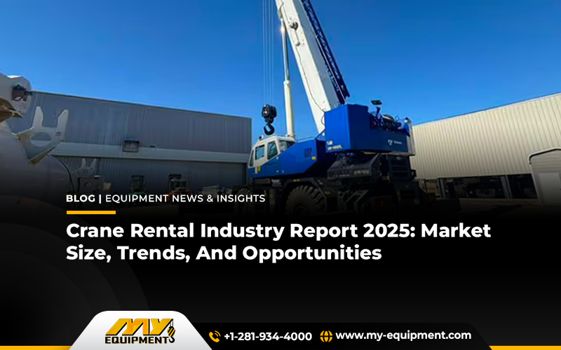 Crane Rental Industry Report 2025: Market Size, Trends, And Opportunities