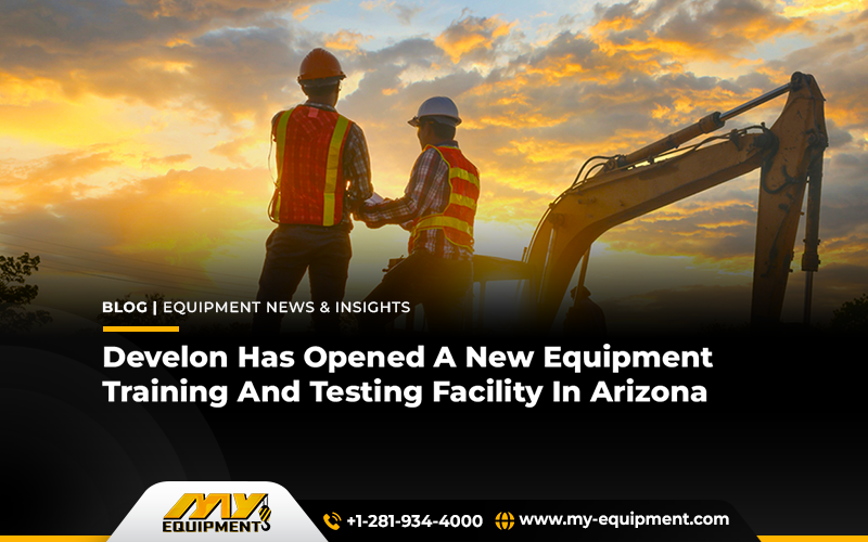 Develon Has Opened A New Equipment Training And Testing Facility In Arizona