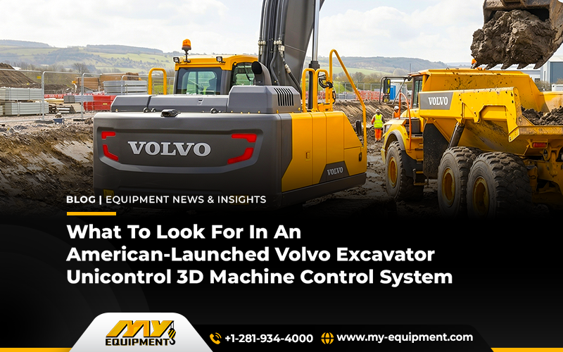 What To Look For In An American-Launched Volvo Excavator Unicontrol 3D Machine Control System