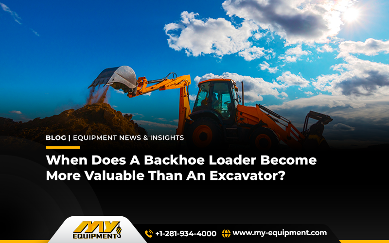 When Does A Backhoe Loader Become More Valuable Than An Excavator?