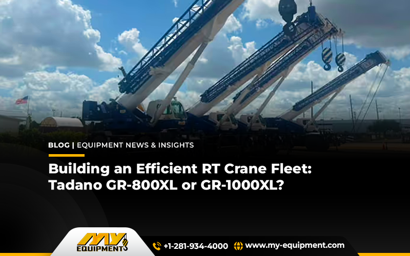 Building an Efficient RT Crane Fleet: Tadano GR-800XL or GR-1000XL?