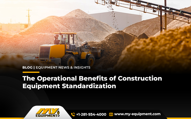 The Operational Benefits of Construction Equipment Standardization