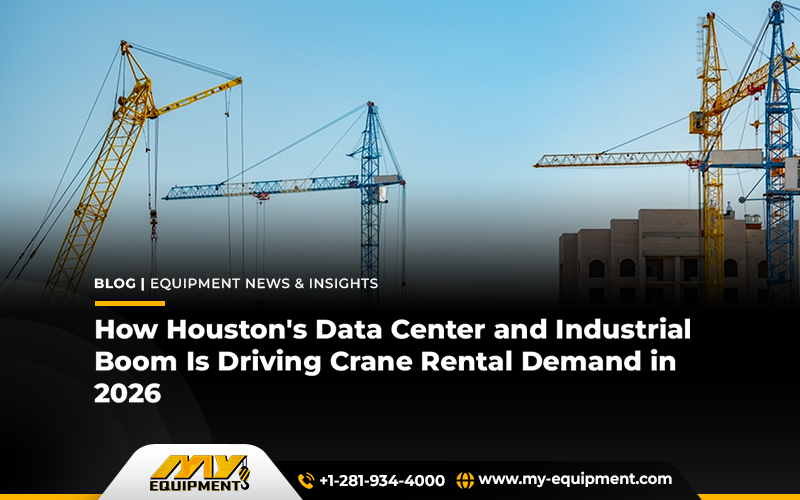 How Houston’s Data Center and Industrial Boom Is Driving Crane Rental Demand in 2026